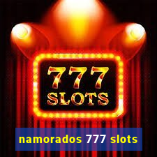 namorados 777 slots